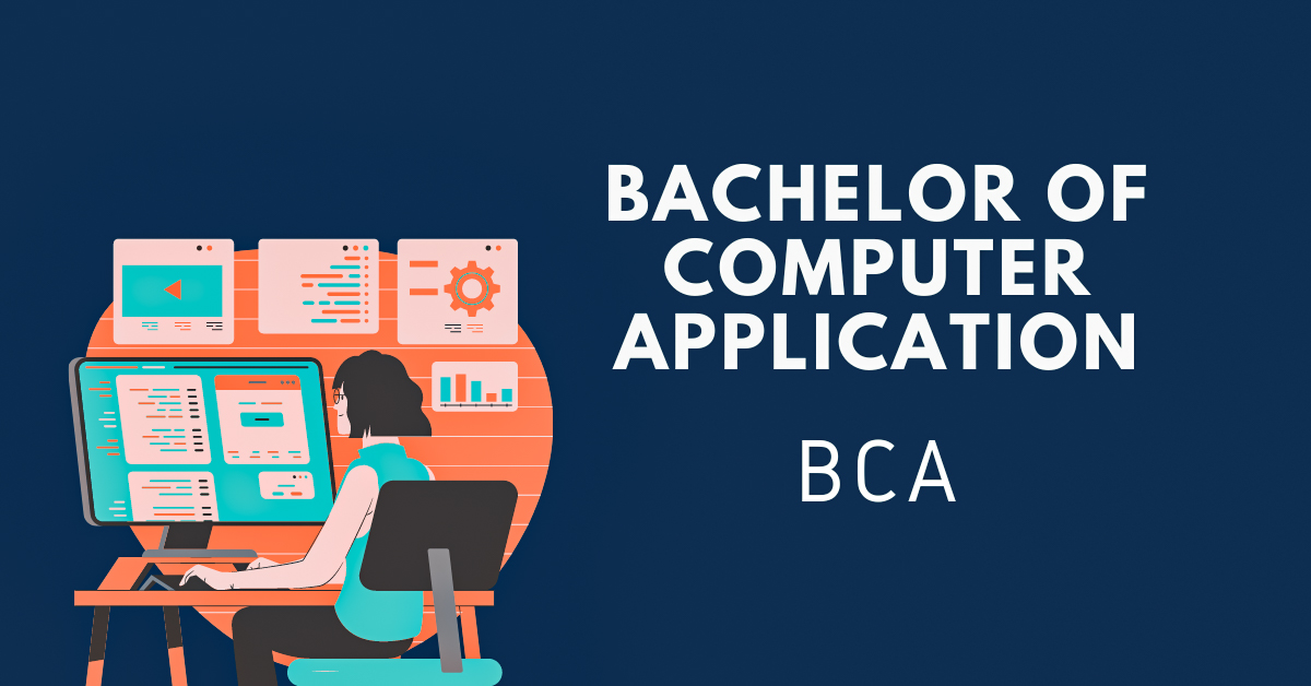 BCA: Course, Full Form, 10 Subjects And Salary.