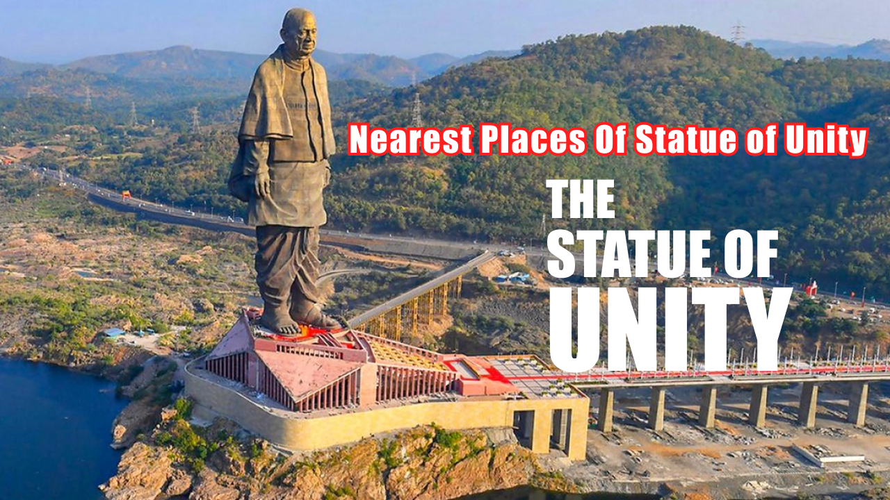 15 Nearest Places Of the Statue of Unity